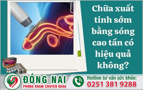 Chữa xuất tinh sớm bằng sóng cao tần có chắc hiệu quả không?