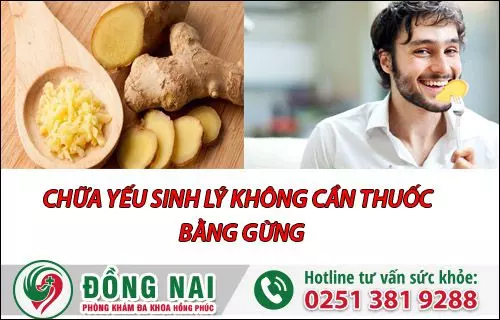 Chữa Yếu Sinh Lý Không Cần Thuốc Bằng Gừng