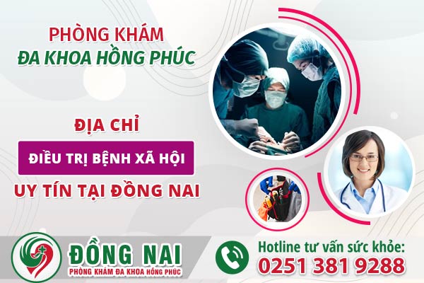 Hồng Phúc - Phòng khám bệnh xã hội uy tín, chi phí hợp lý, bảo mật ở Tân Phú Đồng Nai