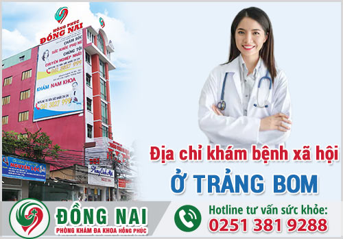 Phòng khám chữa trị bệnh xã hội tại Trảng Bom tốt nhất